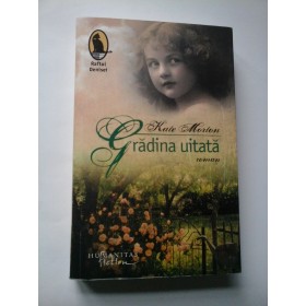  Gradina  uitata - Kate MORTON 